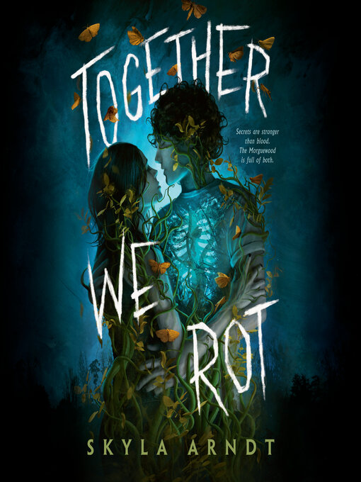 Title details for Together We Rot by Skyla Arndt - Available